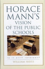 Horace Mann’s Vision of the Public S…, Hayes, William