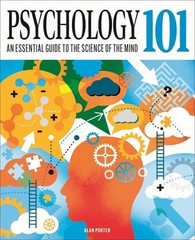 Psychology 101: An Essential Guide To The Science of the Mind by Dr Alan Porter