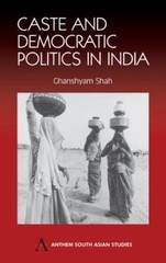 Caste and Democratic Politics in India – Ghanshyam Shah