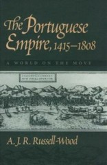 The Portuguese Empire, 1415-1808: A World on the Move by R.Russell-Wood, A. J.