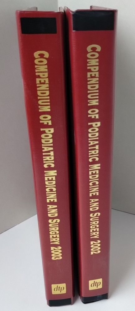 Compendium of Podiatric Medicine and Surgery 2002 And 2003 Books