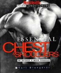 Essential Chest and Shoulders: An Intense 6-Week Program (Mens Heal – VERY GOOD