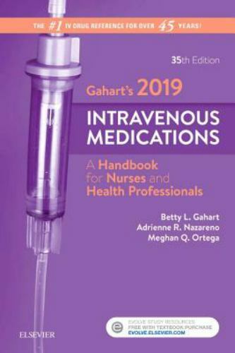 Gahart’s 2019 Intravenous Medications : A Handbook for Nurses and Health…