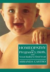 Homeopathy for Pregnancy, Birth, and Your Baby’s First Year – Paperback – GOOD