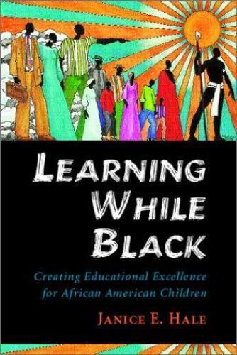 Learning While Black: Creating Educational Excellence for African American Child