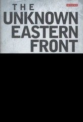 The Unknown Eastern Front: The Wehrmacht and Hitler’s Foreign Soldiers, Müller,