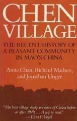 Chen Village : The Recent History of a Peasant Community in Mao’s