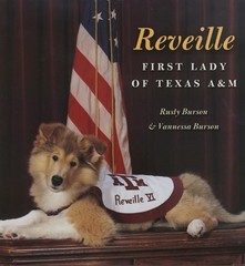 Reveille: First Lady of Texas A&M (Volume 100) (Centennial Series of the Ass…