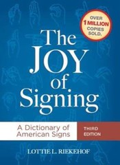 The Joy of Signing: A Dictionary of American Signs by Lottie L Riekenof: Used